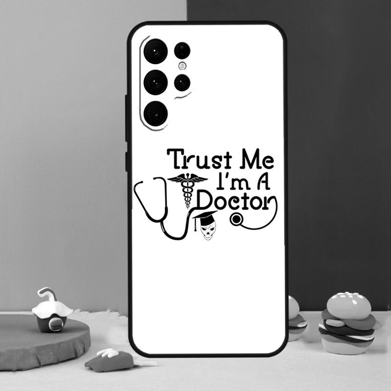 Trust Me I'm A Doctor Phone Case For Samsung Galaxy S25 S24 Ultra S9 S10 S20 S22 S21 S23 Plus S24 FE Cover Coque