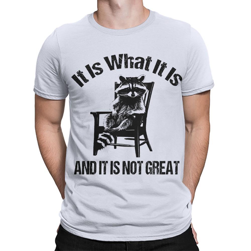

Humorous Raccoon T-Shirt For Mens It Is What It Is Design Perfect For Gifts#T490 S