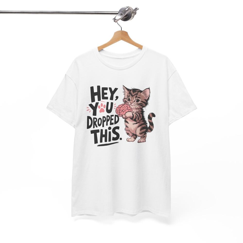 

Meme T-Shirt - Internet-Inspired Funny Tee Hey you dropped this Shirt M