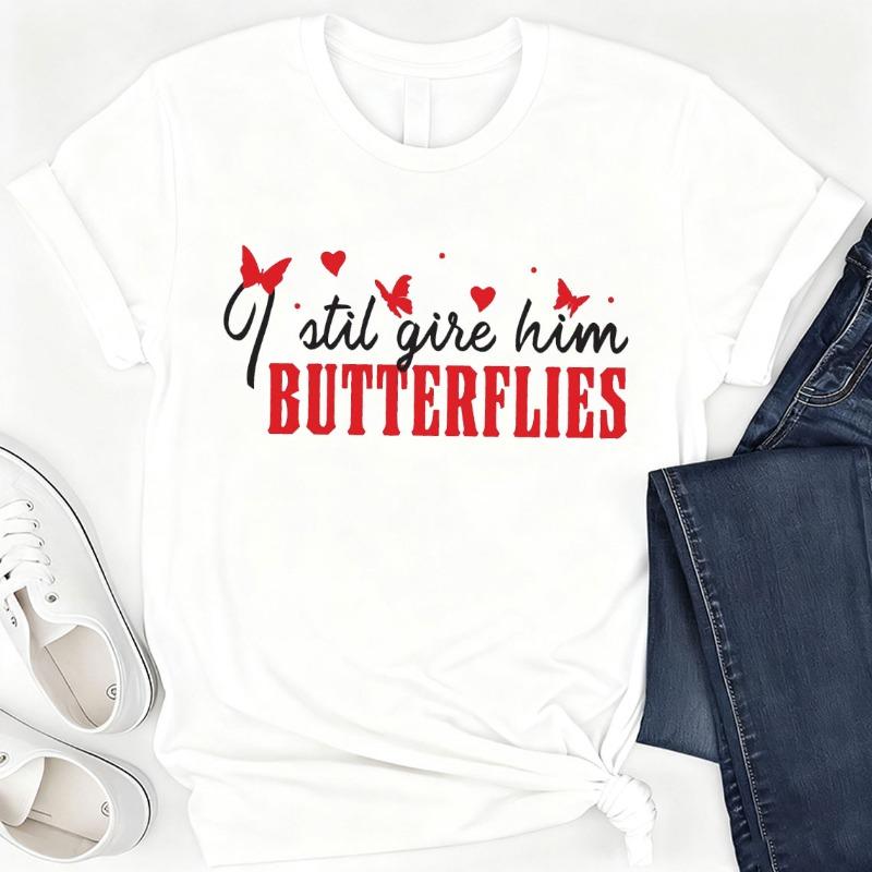 Funny Valentine Couple Cotton Tshirt Still Him Him Butterflies Shirt His and Hers Valentines Day Crew Neck Comfortable Tees S