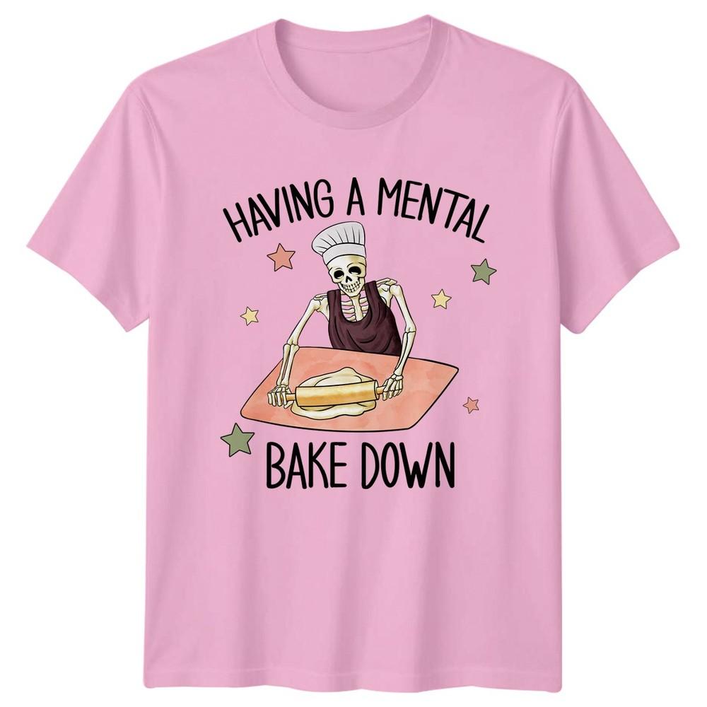 Having A Unisextal Bake Down TShirt Funny Baking Birthday Gift For Him And Her