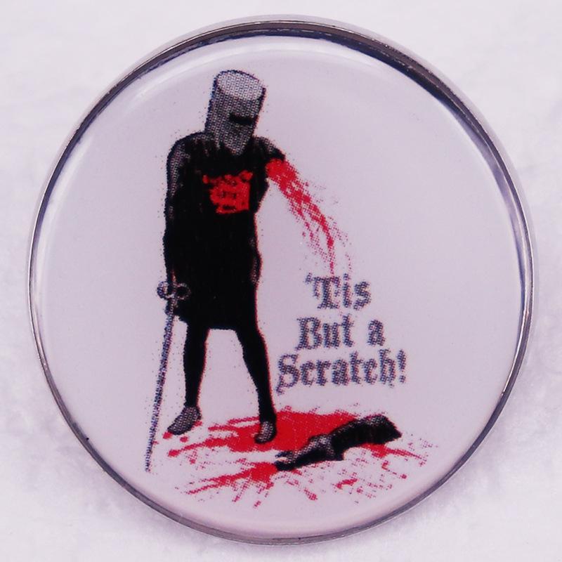 

Black Knight Comedy Spoof Just a Scratch Badge Brooch