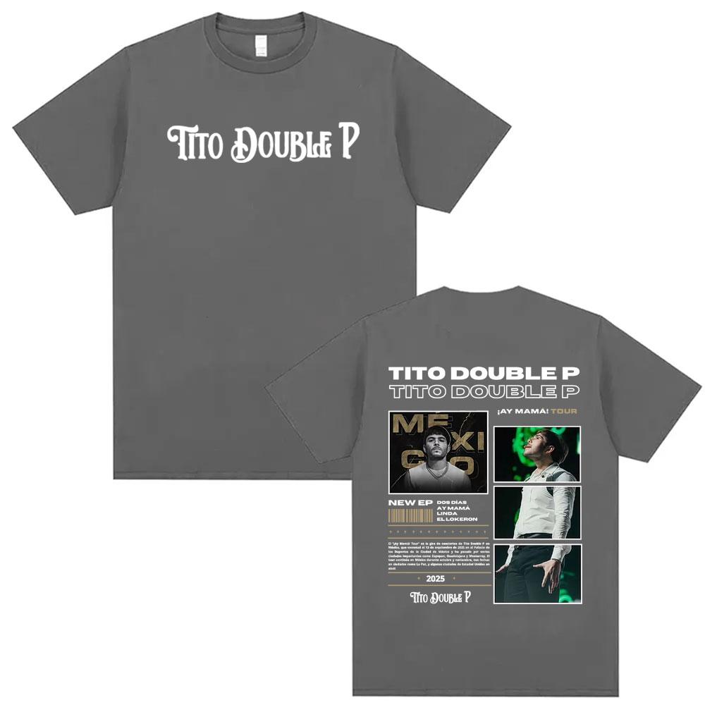 Tito Double P Ay Mama Tour 2025 Graphic Summer T Shirts Men Women Hip Hop Harajuku High Street T-shirts Casual Oversized T Shirt