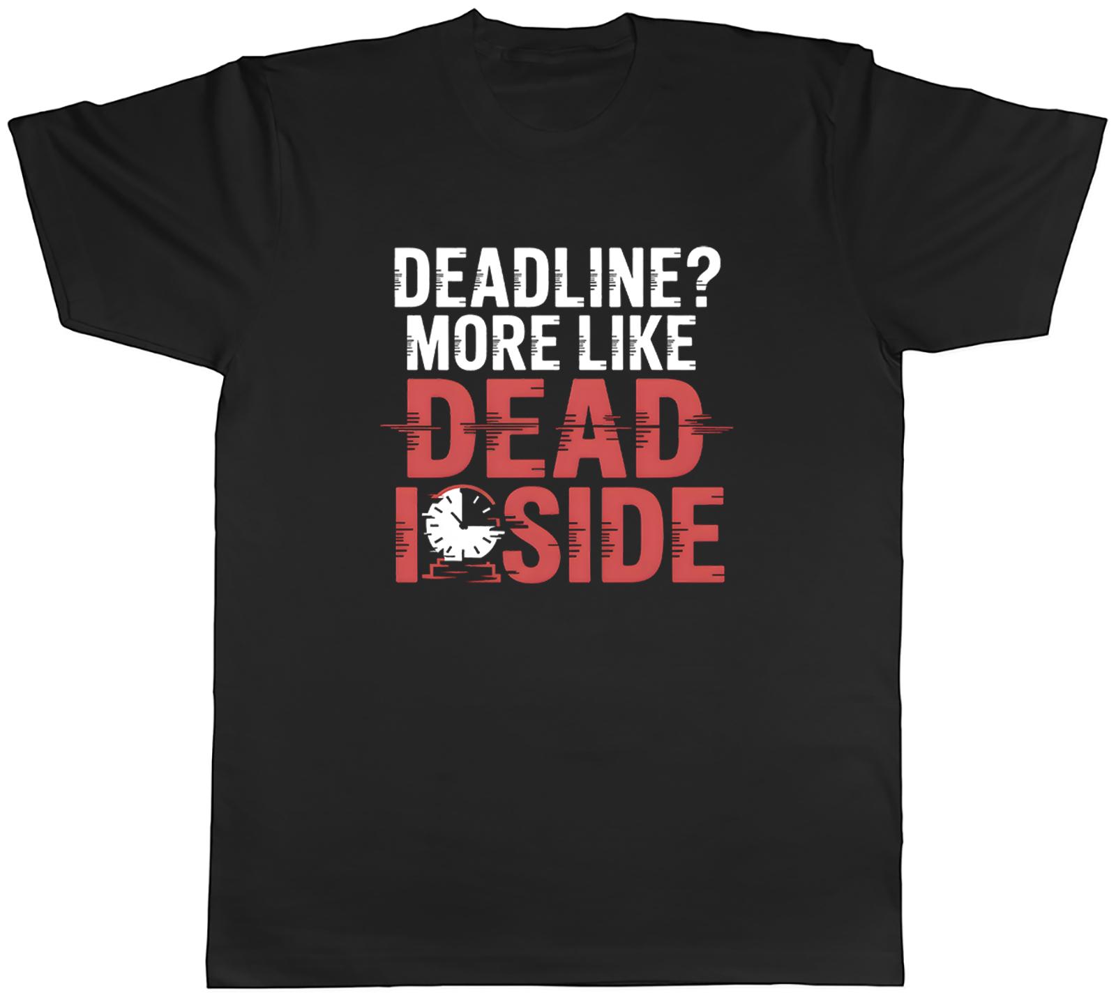 Deadline More Like Dead Inside Unisextal Burnout Unisexs TShirt Tee Gift Top S