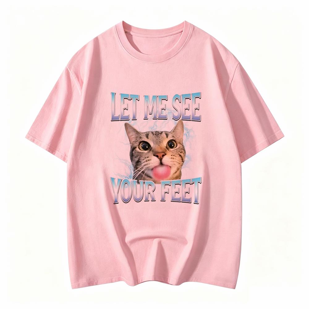 Your Feet Funny Offensive Cat Meme Bootleg for Unisex TShirt Let Me See Your Feet Funny Y2k Printed Casual Unisex Clothing