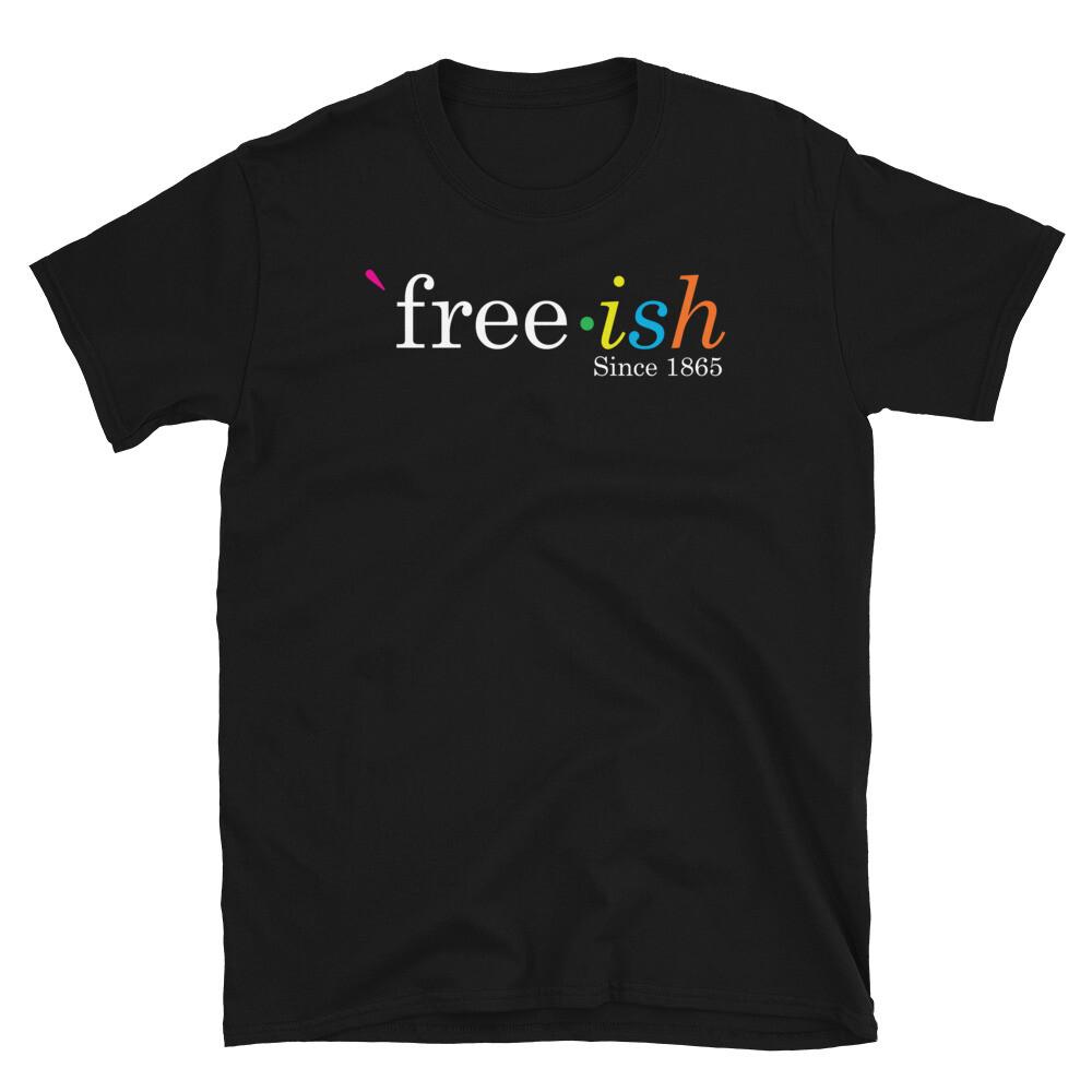 

Black History Juneteenth Emancipation Free-ish Short-Sleeve Unisex T-Shirt XL
