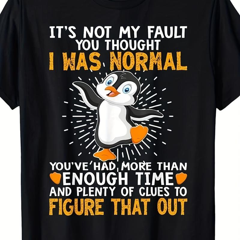 Funny Sarcastic Penguin Tshirt Not My Fault Im Not Normal Graphic Tee