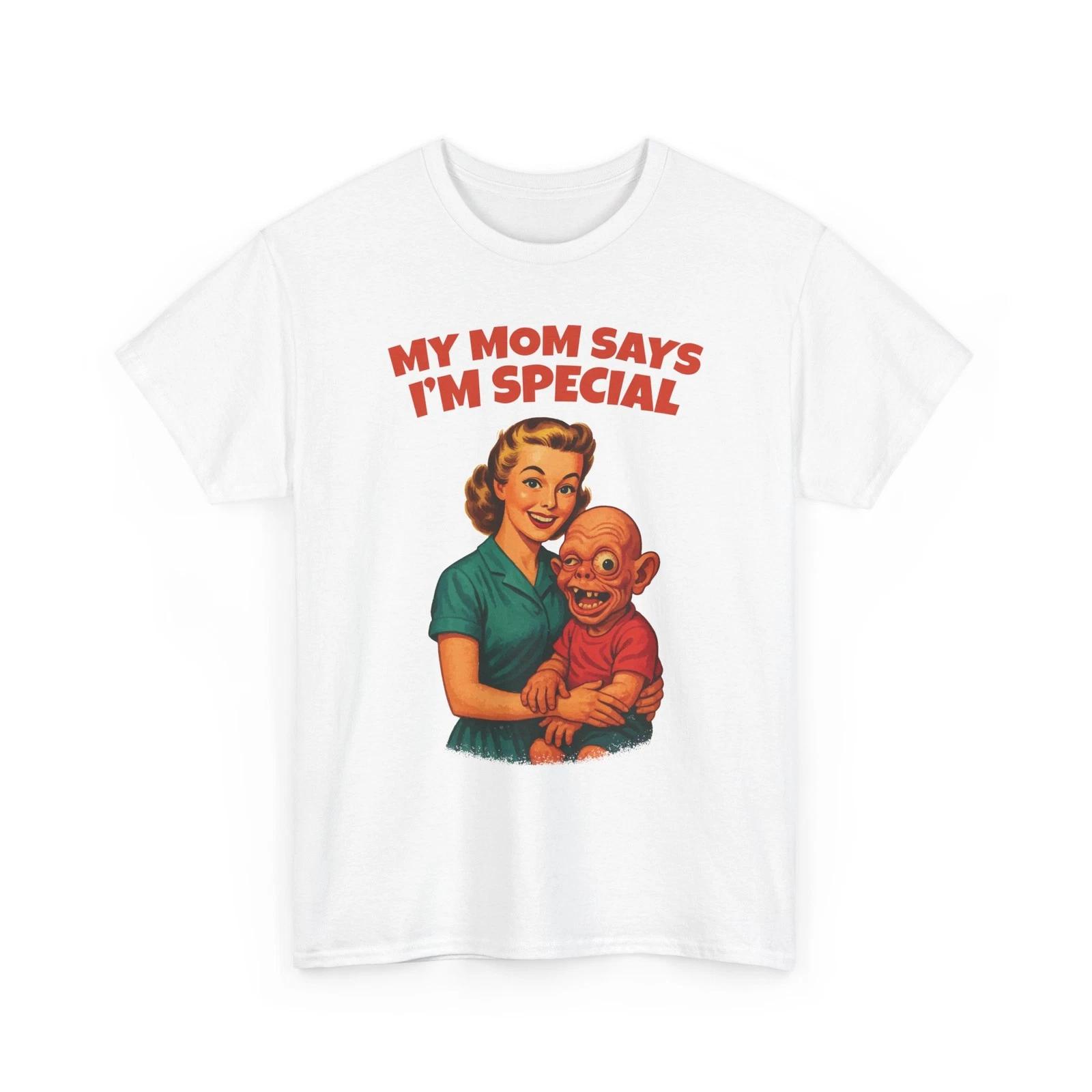 My Mom Says I m Special - Funny Graphic Gildan Cotton Tee S