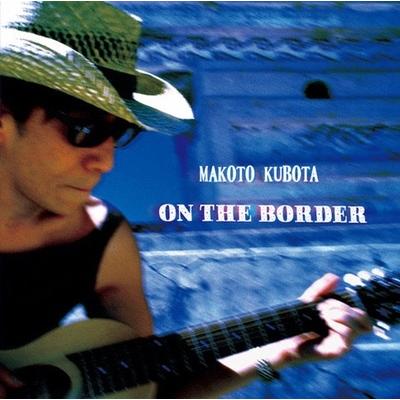 LP Record MAKOTO KUBOTA - On The Border TBV0055 BEAMS RECORDS / 2024 Japan Japanese Pop/Rock