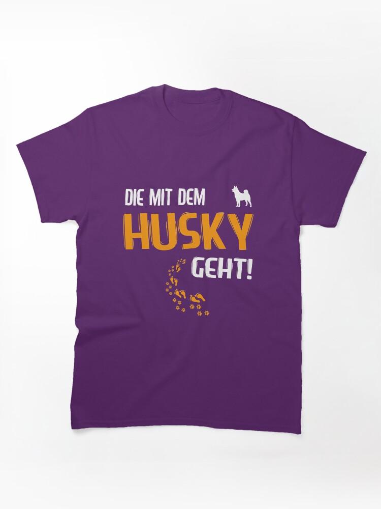 MIT Female Dog Mama Die Mit Dem Husky Classic Unisex T-Shirt