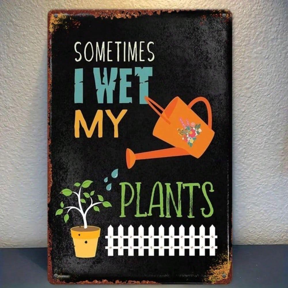 

Metal Poster Funny Gardening Gift Vintage Sign for Wall or Garden Watering Plants Joke Housewarming