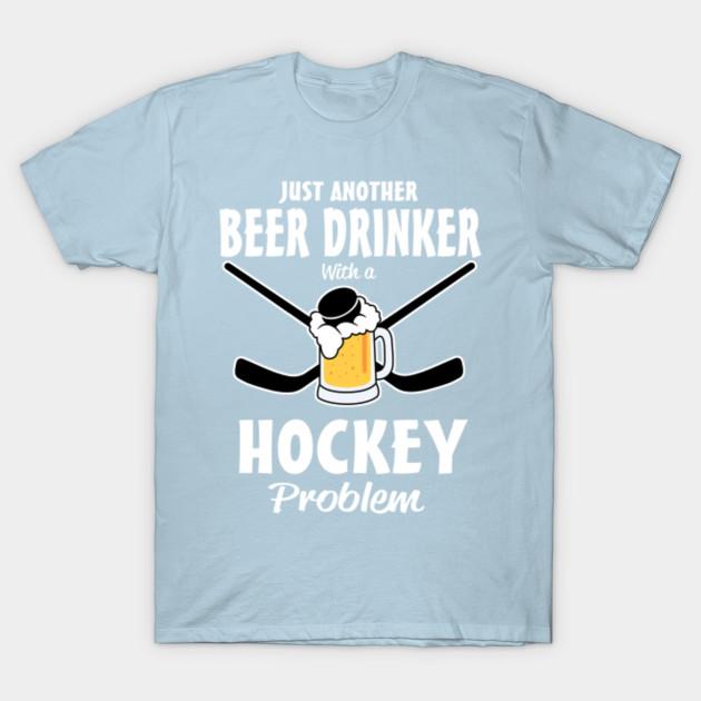 New Fashion Men T Shirt Just Another Beer Drinker With A Hockey Problem Print Short Sleeve Tops Tees Casual