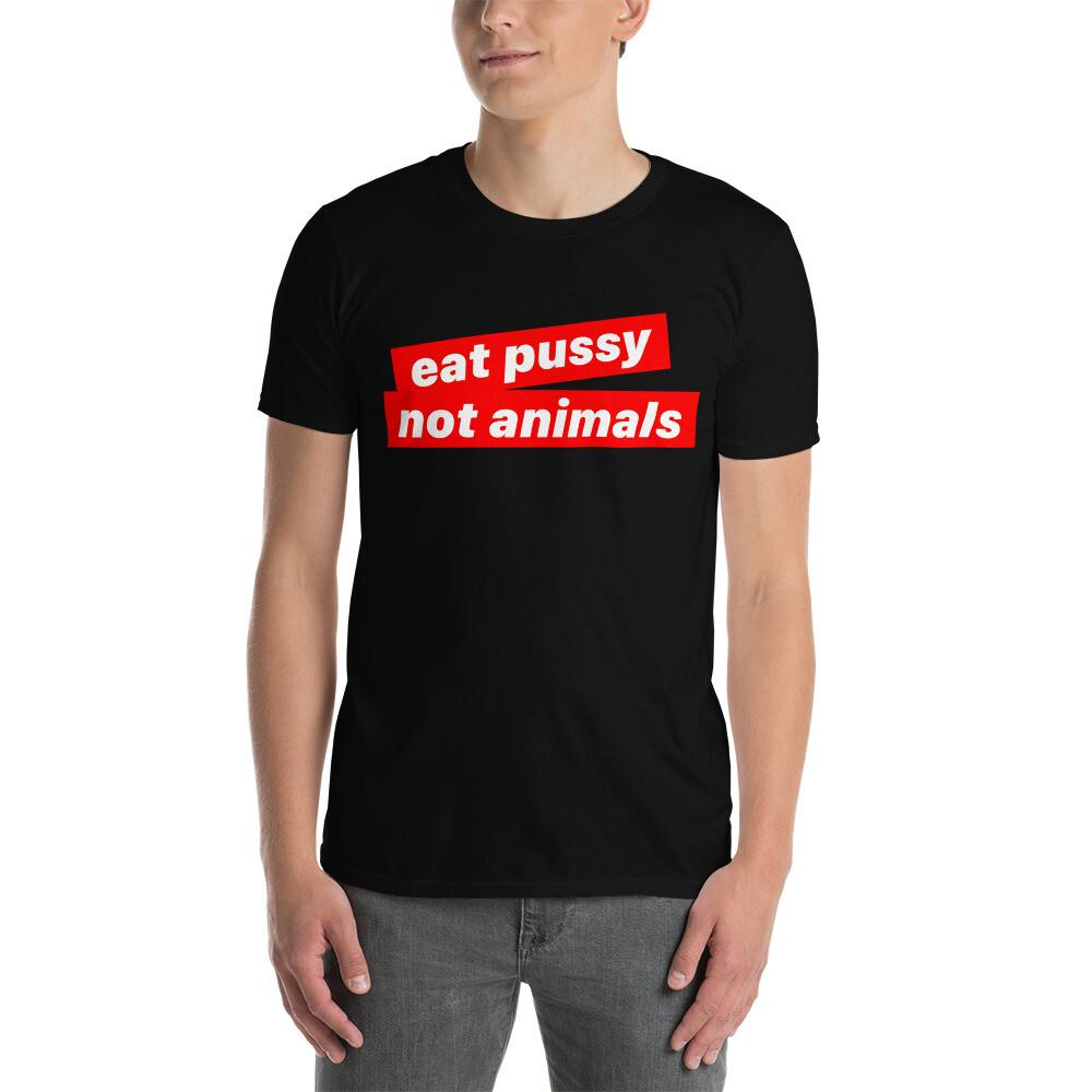 Eat Pussy It’s Vegan Veganism Funny Quote Short-Sleeve Unisex T-Shirt Mens Womens Tees Top M