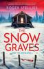 Het Boek The Snow Graves : A Totally Addictive and Unputdownable Mystery Thriller and Suspense Novel : 5