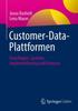 The Customer-Data-Plattformen : Grundlagen, Systeme, Implementierung Und Prozesse Book