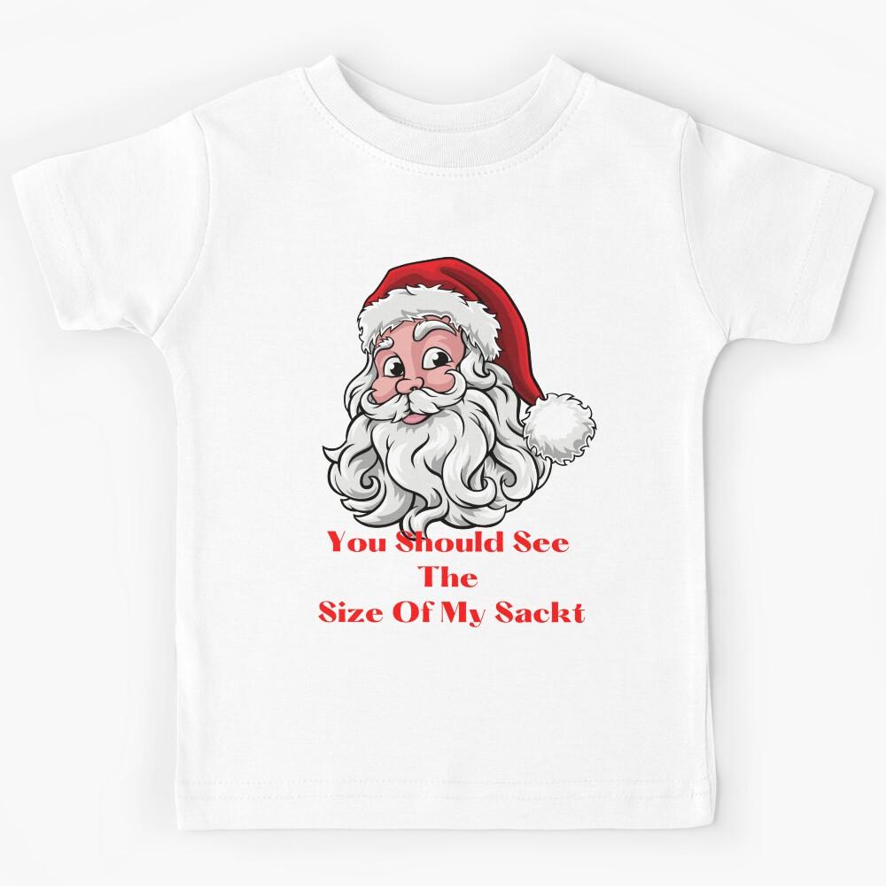 You Should See The Size Of My Sack Kids T-Shirt 120