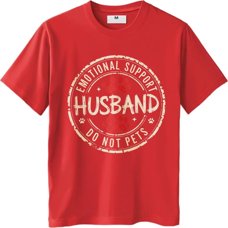 Men Cotton Tshirt Unisex Summer Men tshirt Emotional Support Husband Do Not Pets Short Sleeve Breathable ONeck Tshirt S