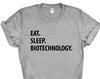 Eat Sleep Biotechnology T-Shirt: Soft Cotton Blend, Science Gift 1242