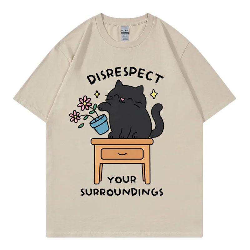 Disrespect Your Surroundings Funny Cat Meme Tshirt Fashion Casual Short Sleeve T Shirts Unisex Unisex Summer Loose Cotton Tshirts
