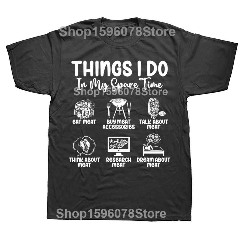 

Things I Do in My Spare Time Funny Carnivore Diet Meat Lover T-shirts Men Casual Tshirt 100% Cotton Loose Oversized T Shirt 4XL