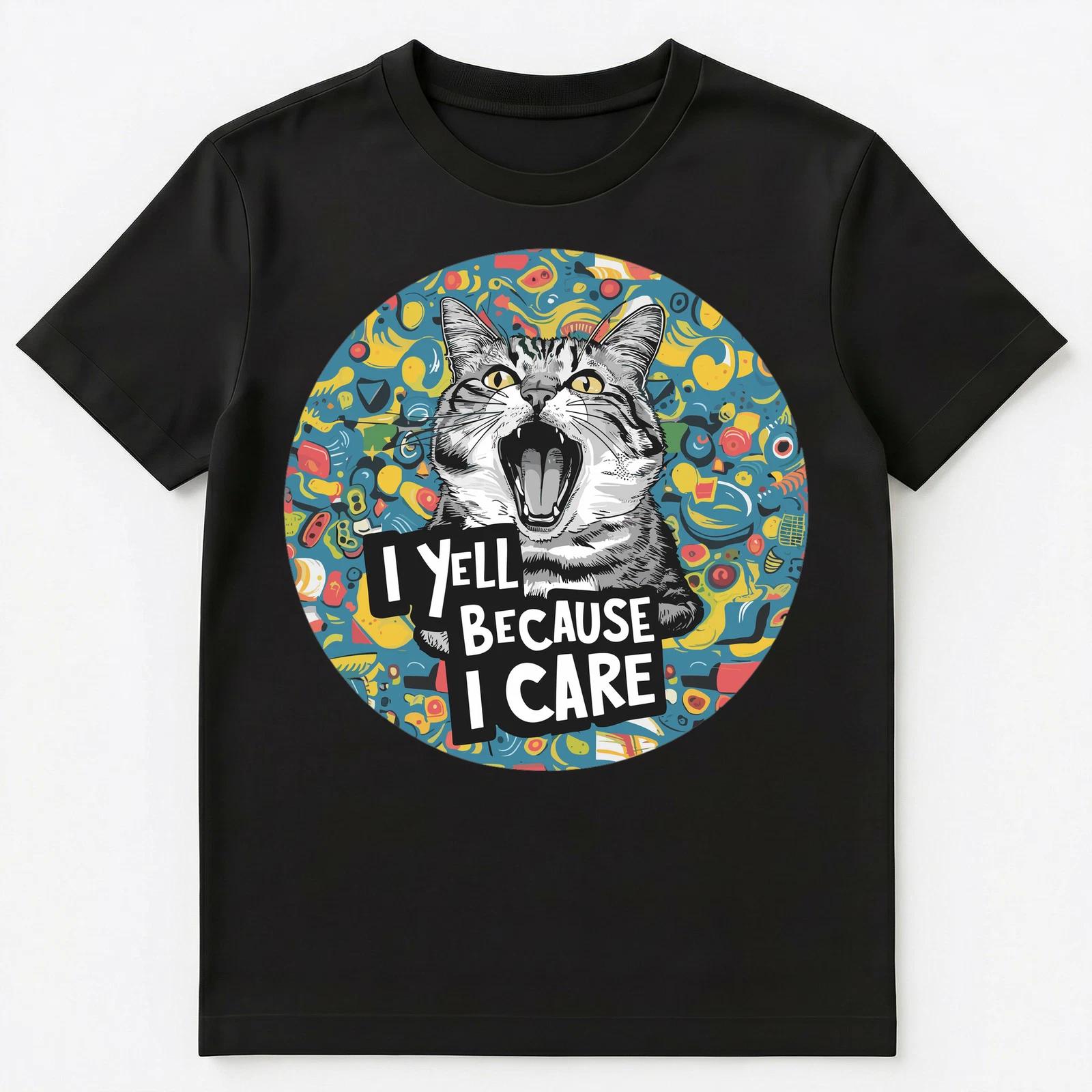 Funny I Yell Because I Care Cat Unisex T-Shirt S
