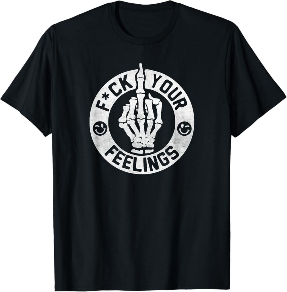 NEW LIMITED Funny F*ck Your Feelings T-Shirt S