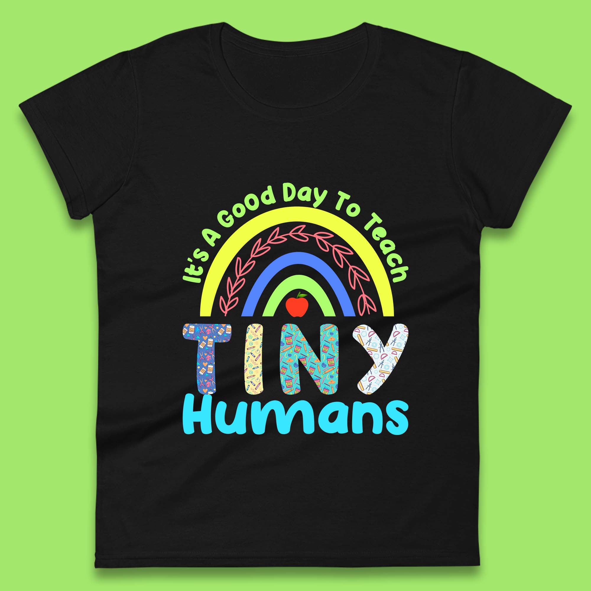 It s A Good Day To Teach Tiny Humans Funny Teacher Teaching Back To School Teacher Appreciation Womens Tee T Shirt Mens Tops Unisex Top S