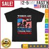 Words Are Not Enough But My Heart Screams Thank You Veterans T Shirt Men Women