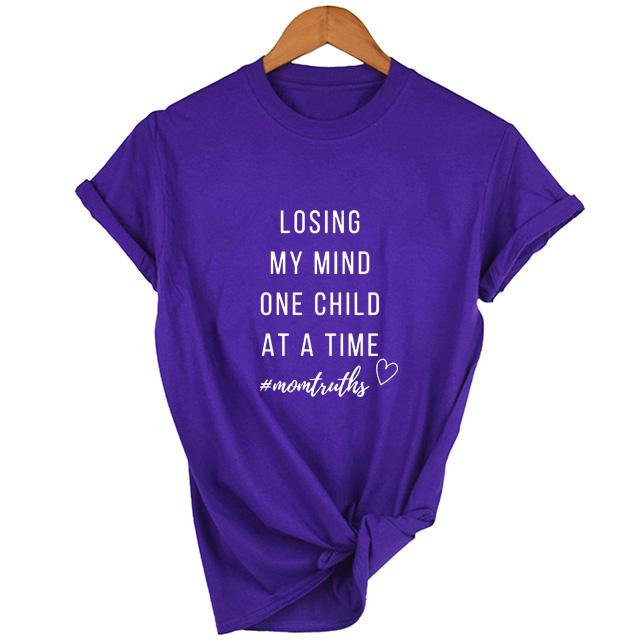 Losing My Mind One Child At A Time Shirt Women T Shirt Summer Hipster Harajuku Quotes