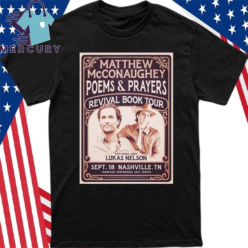 Matthew Mcconaughey Poems And Prayers Revival Book Tour Lukas Nelson Sept 18 20 Unisex T-Shirt S