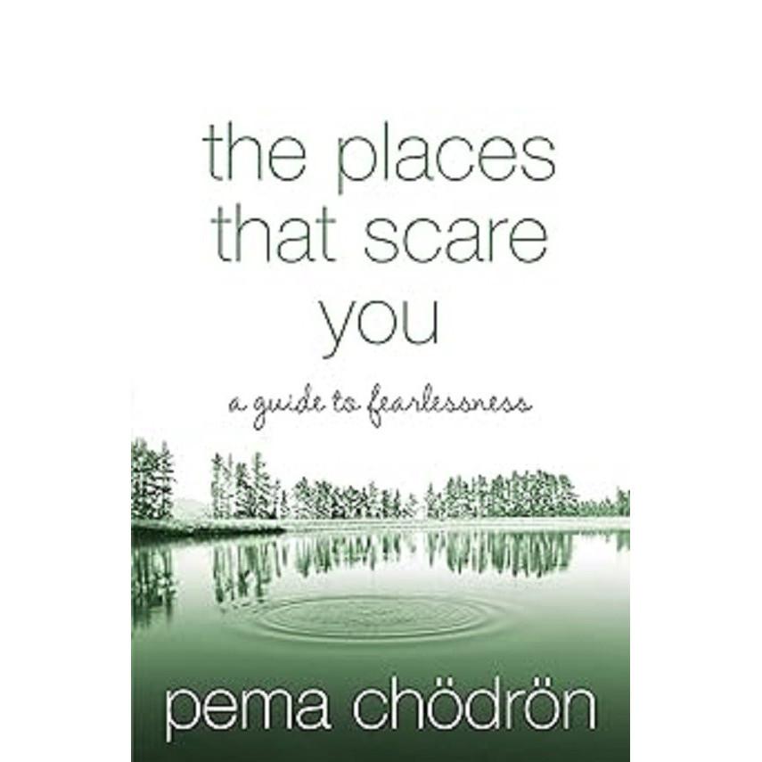 The Places that Scare You: A Guide to Fearlessness Paperback UKN852