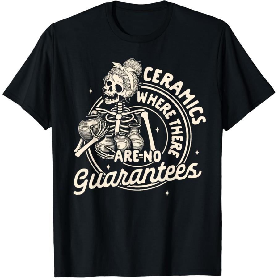 Pottery Artist Clay Ceramics Where There Are No Guarantees T-Shirt XXXXXL чёрный