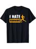 Grappig Sarcastisch Unisexs Ik Haat Hardlopen T-shirt Marathonloper Fitness Workout Tee voor Mannen Op Maat Bedrukt Korte Mouw
