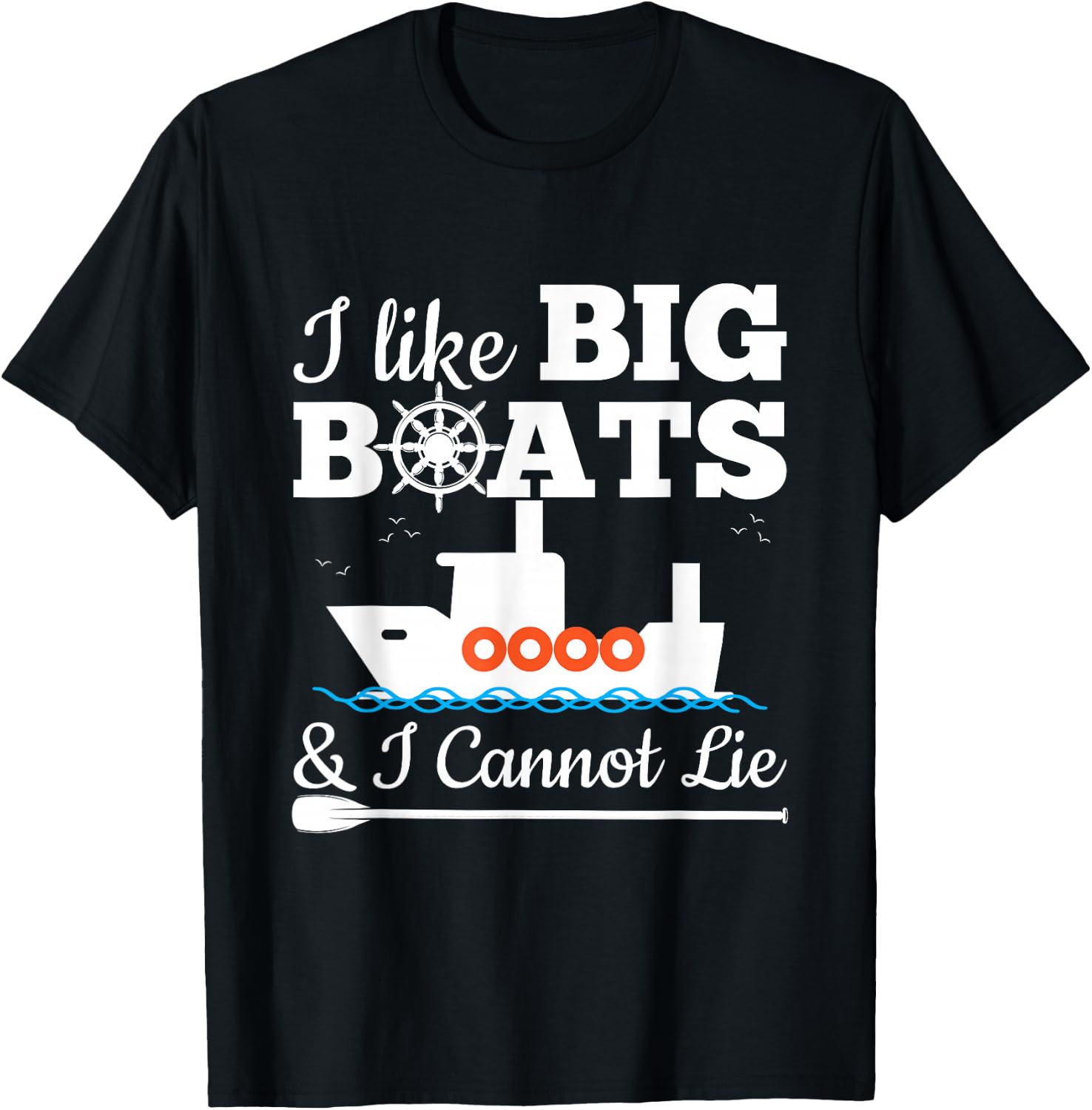 I like Big Boats & I Cannot Lie Sea Ship Funny Gift T-Shirt Unisex T-Shirt S