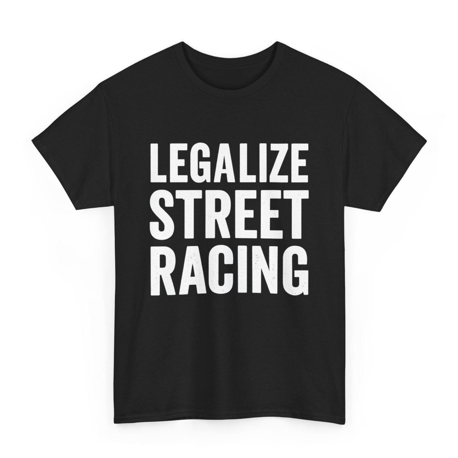Legalize Street Racing T-Shirt: Funny Car Meme Tee for Gearheads M
