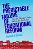 The The Predictable Failure of Educational Reform : Can We Change Course Before It's Too Late? Book