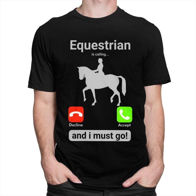 Equestrian Is Calling And I Must Go T Shirts for Men 100 Cotton Tees Fathers Day Gift Tshirts Tshirt