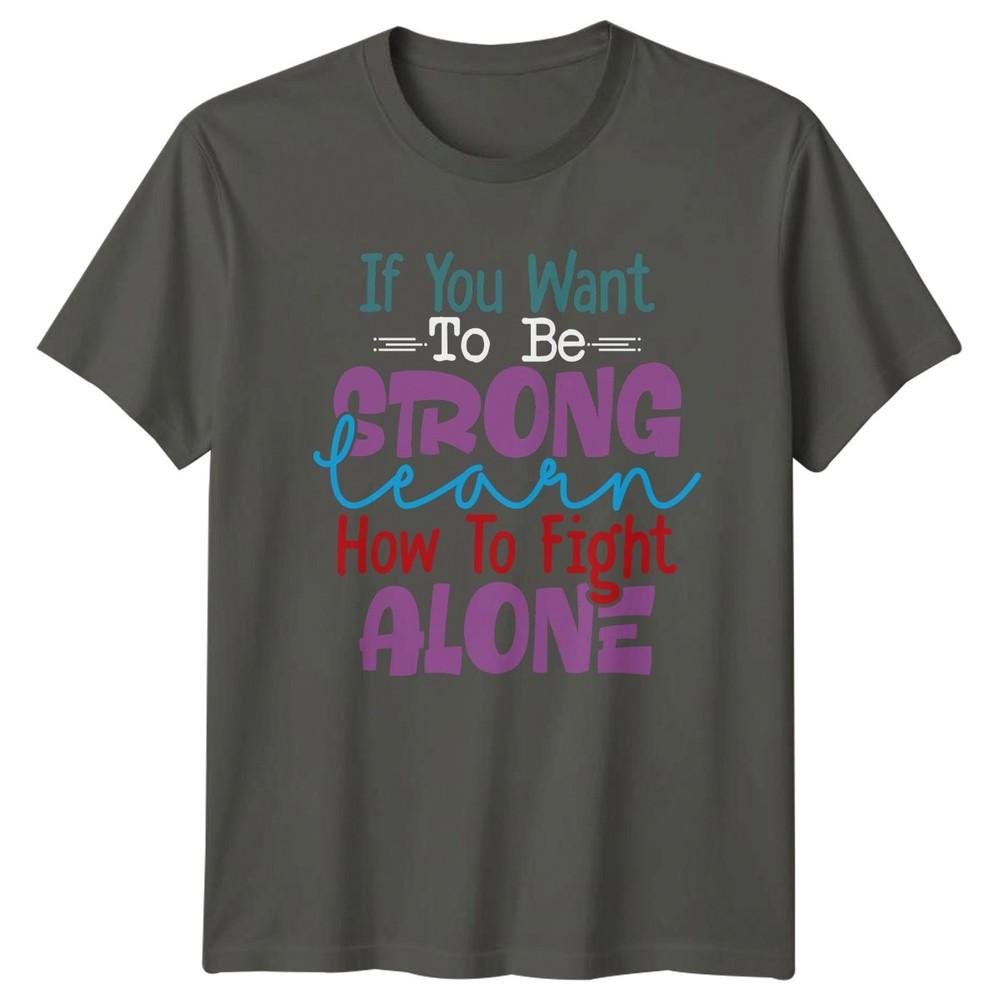 If You Want To Be Strong TShirt SelfImproveUnisext Motivation Gift S