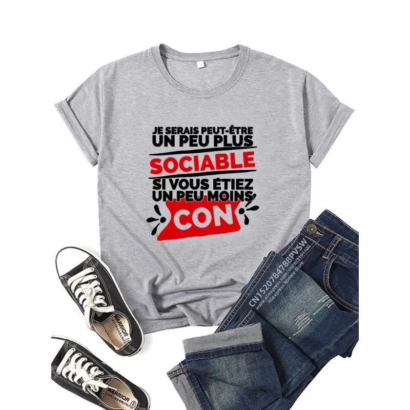 Cadeau Homme Je Serais Peut-être Un Peu Plus Sociable Si Vous Étiez Un Peu Moins Con Women T-Shirt
