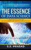 Kniha The Essence of Data Science : A Demystifying Guide for Decision Makers and Aspiring Data Scientists