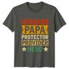 Husband Papa Protector Provider Hero Unisexs TShirt Fatherhood Family Fathers Day