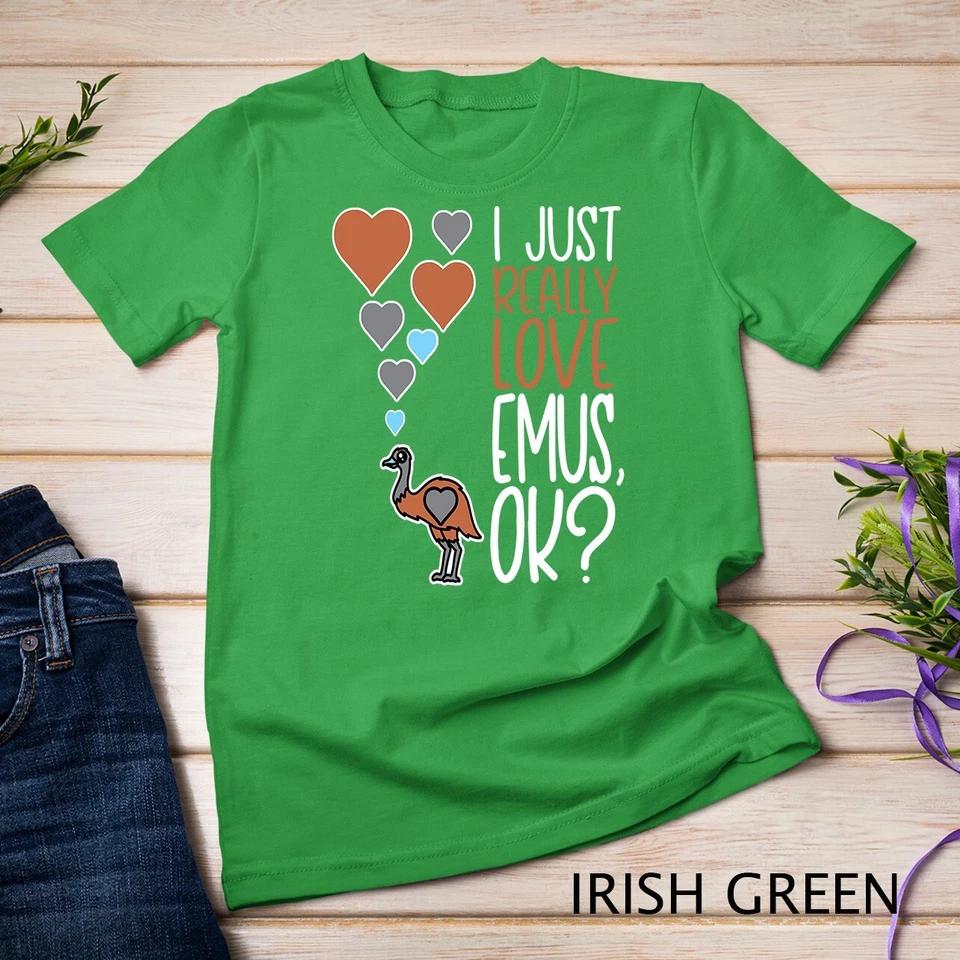 Cute Emu Lover I Just Really Love Emus OK Unisex T-shirt 5 3XL