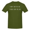 Funny I Didn T Come This Far To Only Come This Far Unisexs Printed Tshirt Unisex T Shirtblouse