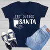 I Put Out For Santa Sarcastic Novelty Graphics Funny Womens T-Shirt
