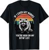 If I Ever Get Rabies You're High On My Biting List Humor Gift Unisex T-Shirt