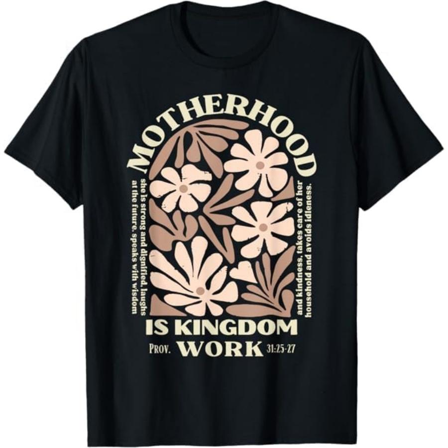 Motherhood is Kingdom Work Christian Mothers Day T-Shirt Khan Mens Womens Tank Top Sweatshirt Hoodie Longsleeve 1752 Black S