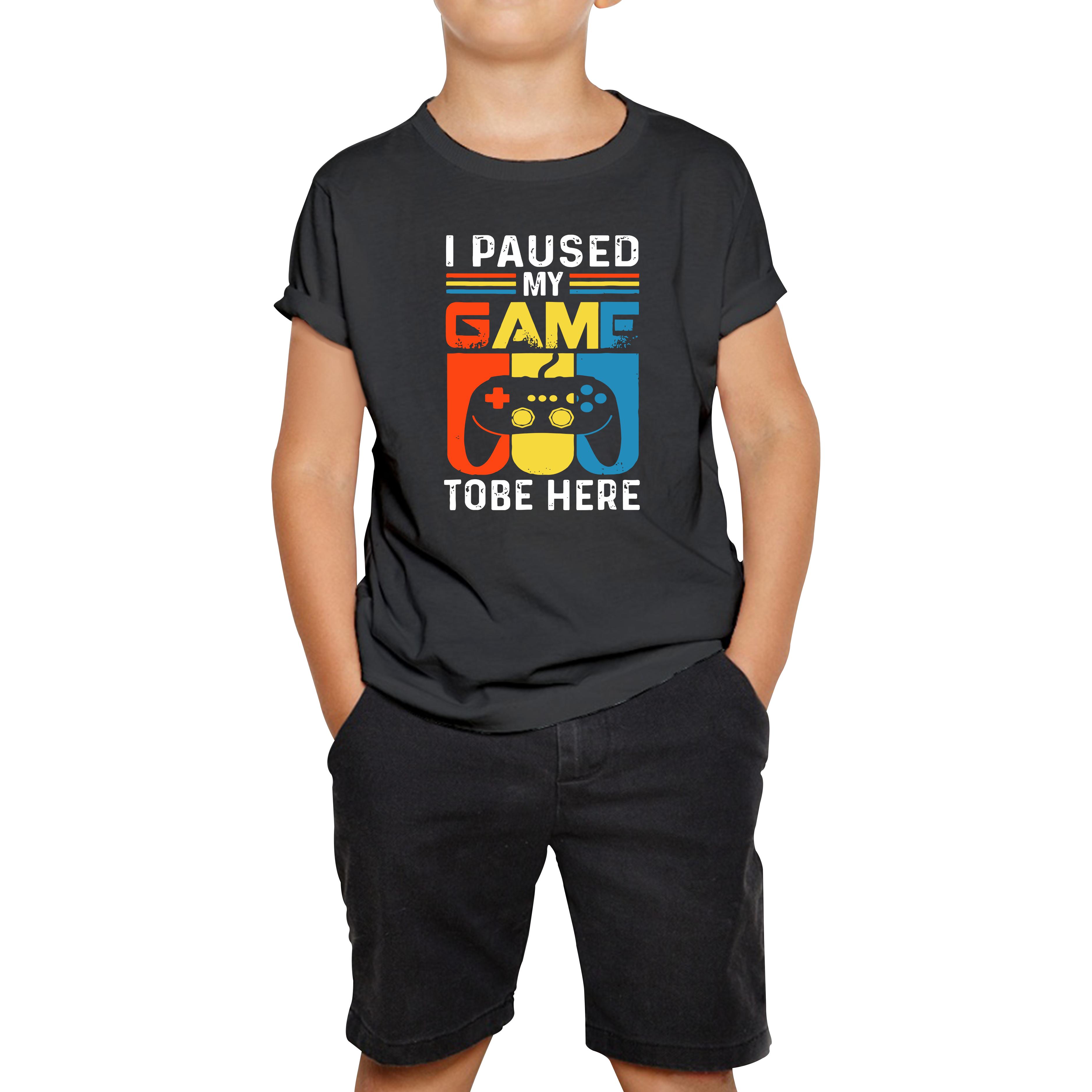 I Paused My Game To Be Here Video Game Kids T Shirt 160