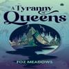 A Tyranny of Queens by Foz Meadows Paperback Book 9781915998897