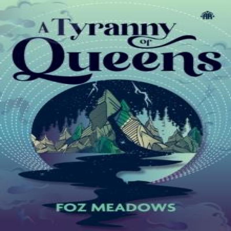 A Tyranny of Queens by Foz Meadows Paperback Book 9781915998897