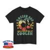 Soccer Dad Like a Regular Dad But Cooler Soccer Player Father Unisex T-Shirt